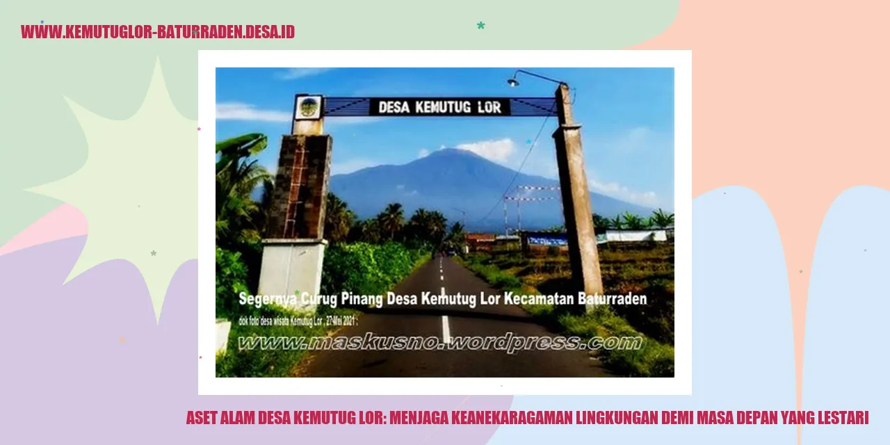 Aset Alam desa kemutug lor: Menjaga Keanekaragaman Lingkungan demi Masa Depan yang Lestari