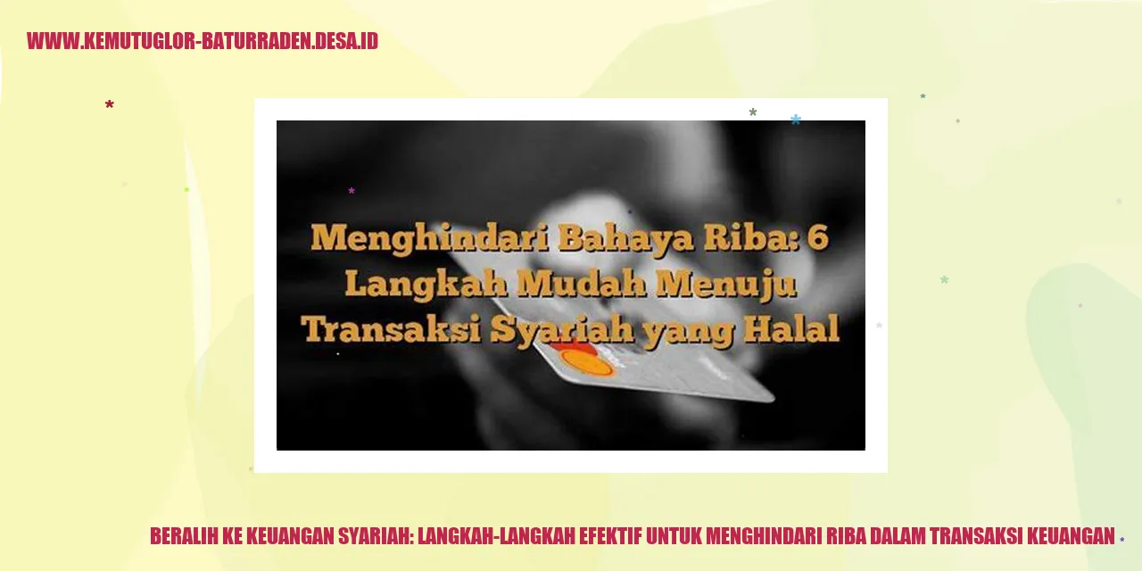 Beralih ke Keuangan Syariah: Langkah-Langkah Efektif untuk Menghindari Riba dalam Transaksi Keuangan