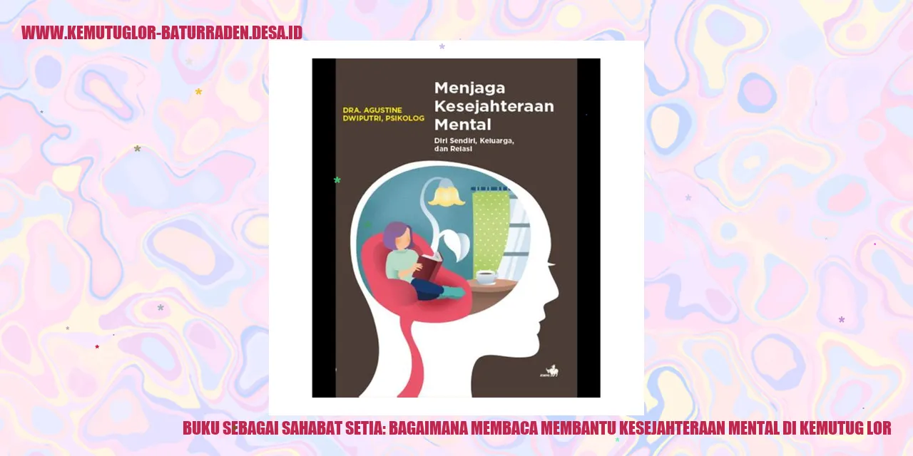 Buku sebagai Sahabat Setia: Bagaimana Membaca Membantu Kesejahteraan Mental di Kemutug Lor