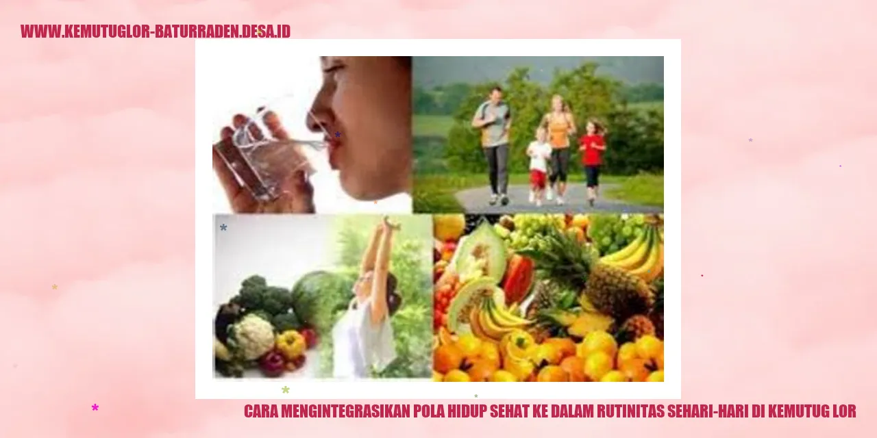 Cara Mengintegrasikan Pola Hidup Sehat di Kemutug Lor