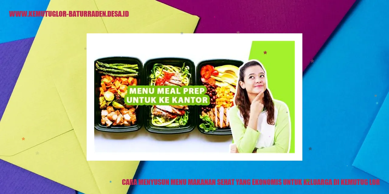 Cara Menyusun Menu Makanan Sehat yang Ekonomis untuk Keluarga di Kemutug Lor