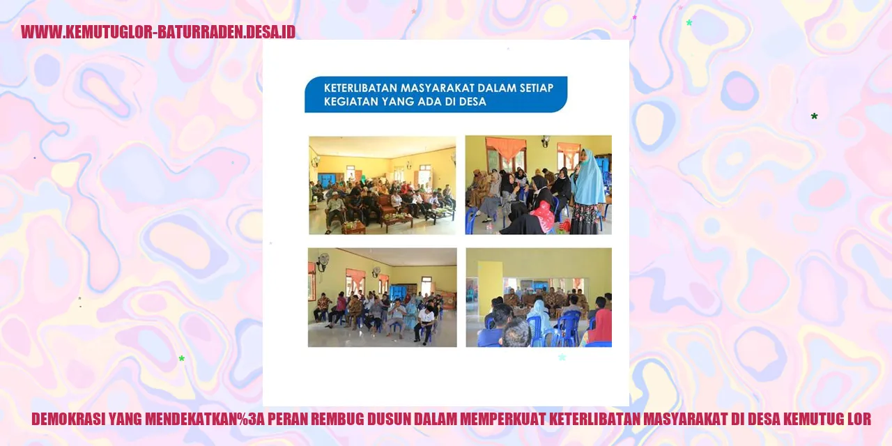 Demokrasi yang Mendekatkan: Peran Rembug dusun dalam Memperkuat Keterlibatan Masyarakat di desa kemutug lor