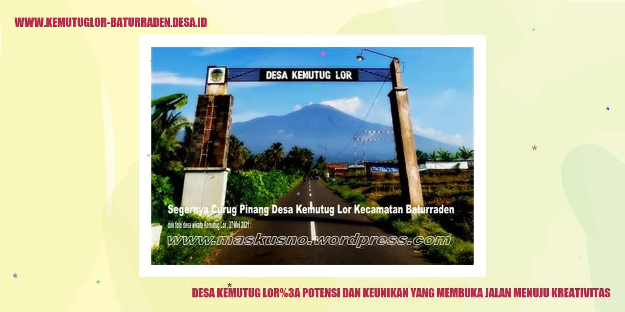 Desa Kemutug Lor: Potensi dan Keunikan yang Membuka Jalan Menuju Kreativitas