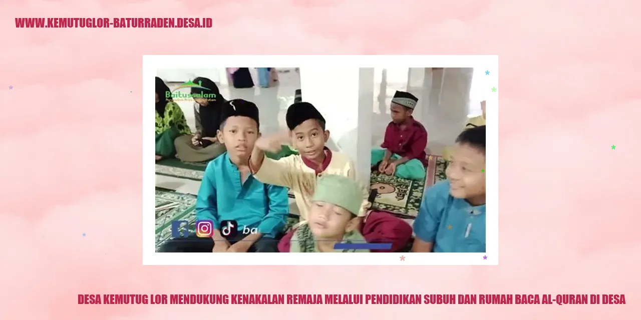 Infrastruktur dan Aksesibilitas Desa Kemutug Lor Mendukung Kenakalan Remaja melalui Pendidikan Subuh dan Rumah Baca Al-Quran di Desa