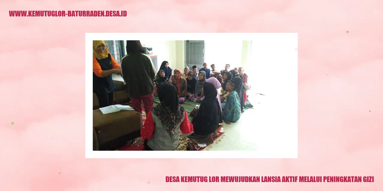 Mewujudkan Lansia Aktif di Desa Kemutug Lor melalui Peningkatan Gizi