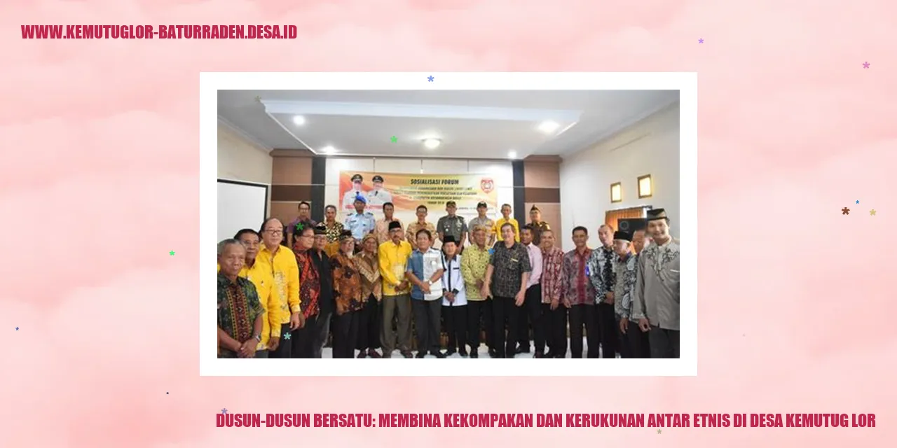 dusun-dusun Bersatu: Membina Kekompakan dan Kerukunan Antar Etnis di desa kemutug lor