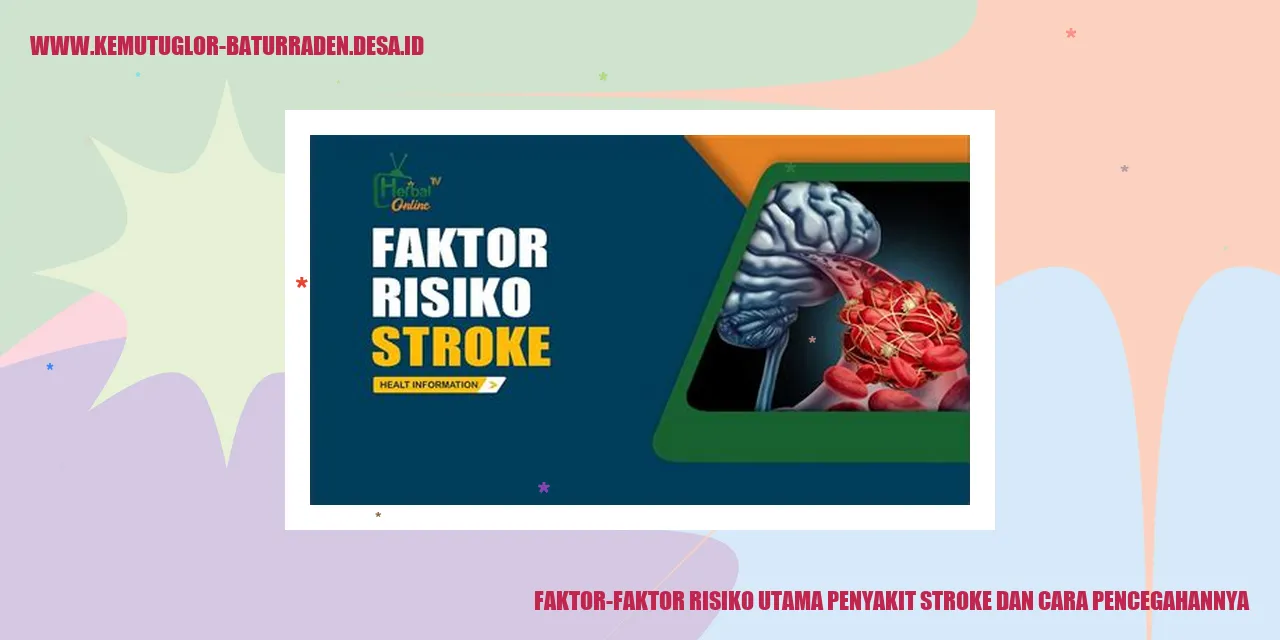 Faktor-faktor Risiko Utama Penyakit Stroke dan Cara Pencegahannya