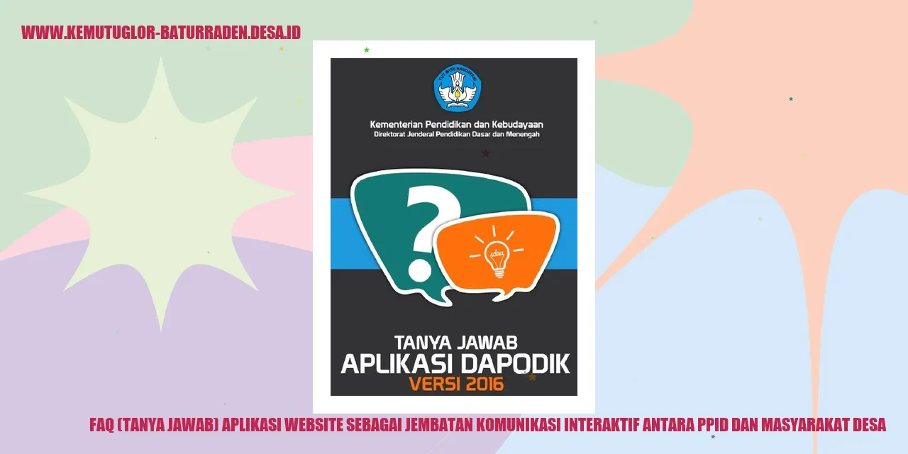 FAQ (Tanya Jawab) Aplikasi Website Sebagai Jembatan Komunikasi Interaktif antara PPID dan Masyarakat Desa