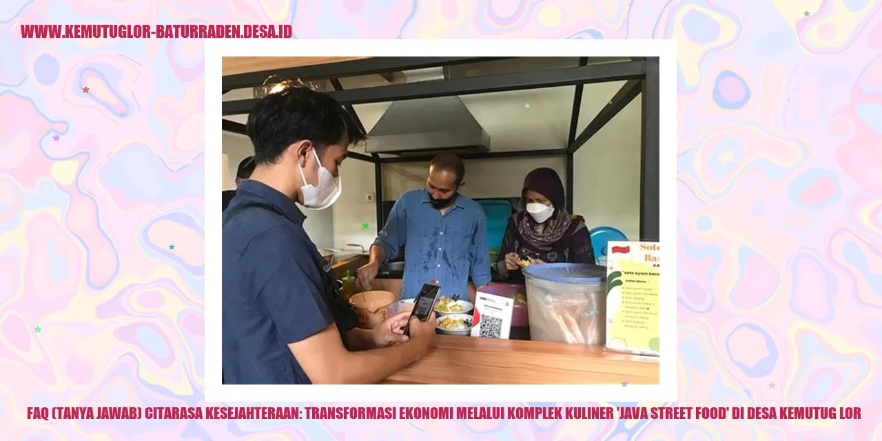 FAQ (Tanya Jawab) Citarasa Kesejahteraan: Transformasi Ekonomi Melalui Komplek Kuliner 'Java Street Food' di desa kemutug lor