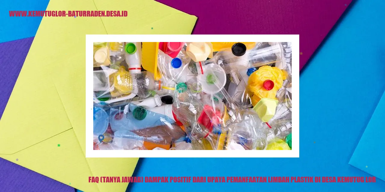 Dampak Positif dari Upaya Pemanfaatan Limbah Plastik di Desa Kemutug Lor
