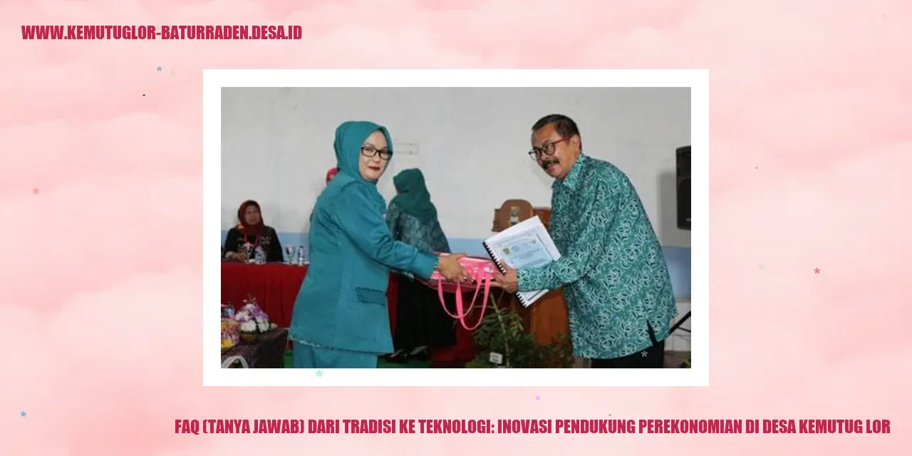 Gambar FAQ (Tanya Jawab) Dari Tradisi ke Teknologi: Inovasi Pendukung Perekonomian di Desa Kemutug Lor