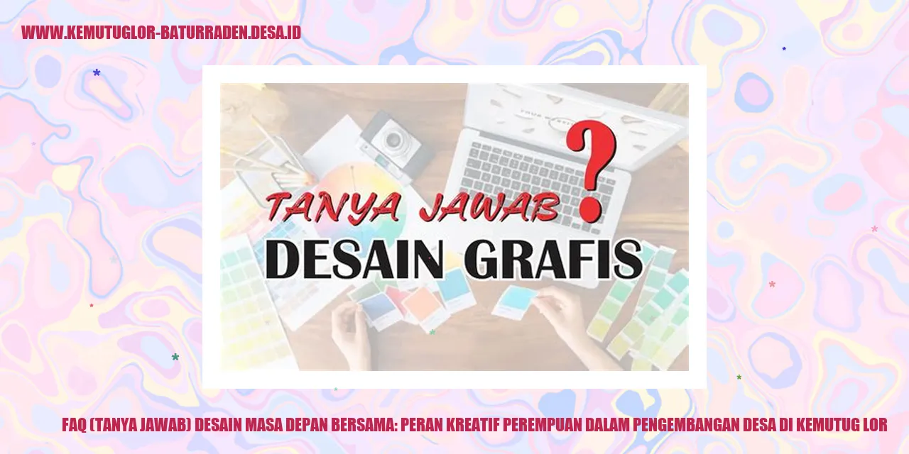 Desain Masa Depan Bersama: Peran Kreatif Perempuan dalam Pengembangan desa di kemutug lor