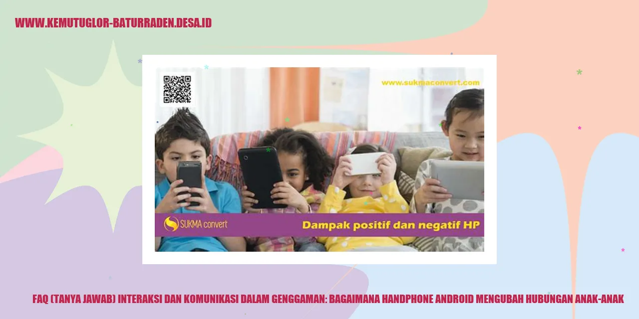 Handphone Android Mengubah Hubungan Anak-anak