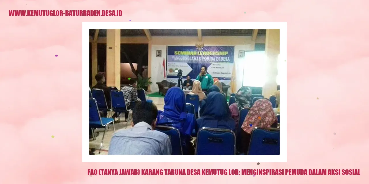 FAQ (Tanya Jawab) Karang Taruna desa kemutug lor: Menginspirasi Pemuda dalam Aksi Sosial