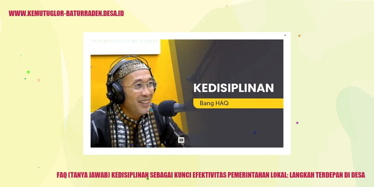 Tanya Jawab Kedisiplinan sebagai Kunci Efektivitas Pemerintahan Lokal