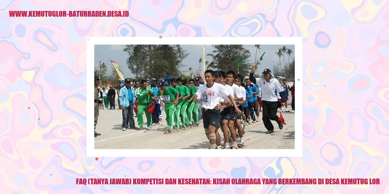 FAQ Kompetisi dan Kesehatan: Kisah Olahraga yang Berkembang di Desa Kemutug Lor