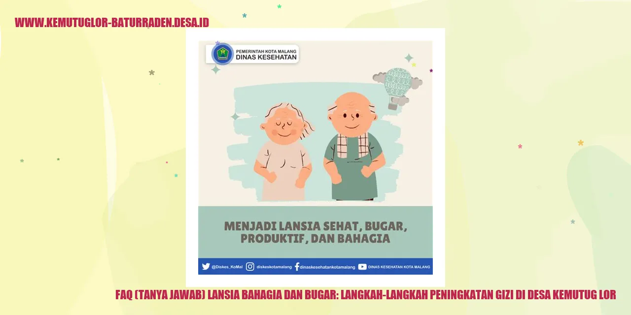 FAQ Lansia Bahagia dan Bugar: Langkah-Langkah Peningkatan Gizi di Desa Kemutug Lor