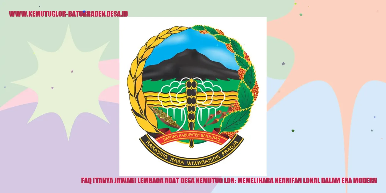 FAQ (Tanya Jawab) Lembaga Adat desa kemutug lor: Memelihara Kearifan Lokal dalam Era Modern