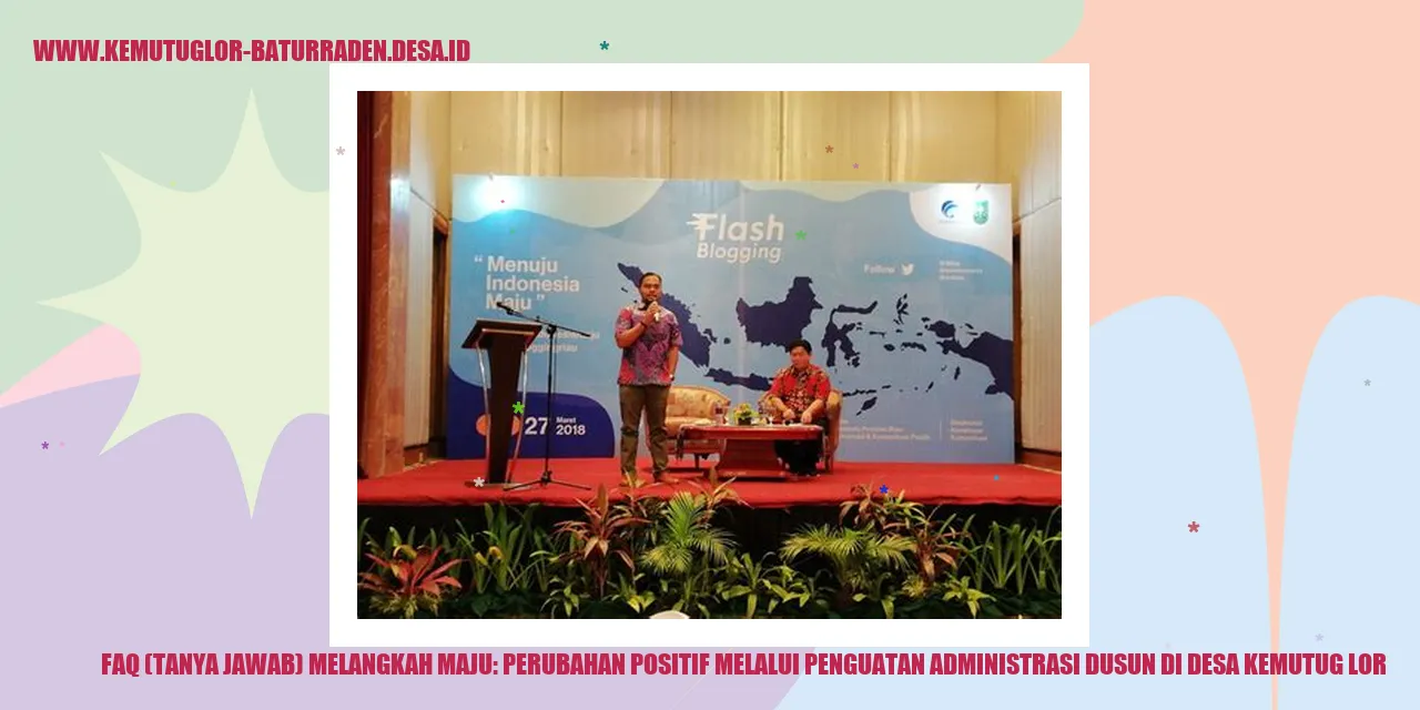 Perubahan Positif melalui Penguatan Administrasi dusun di desa kemutug lor
