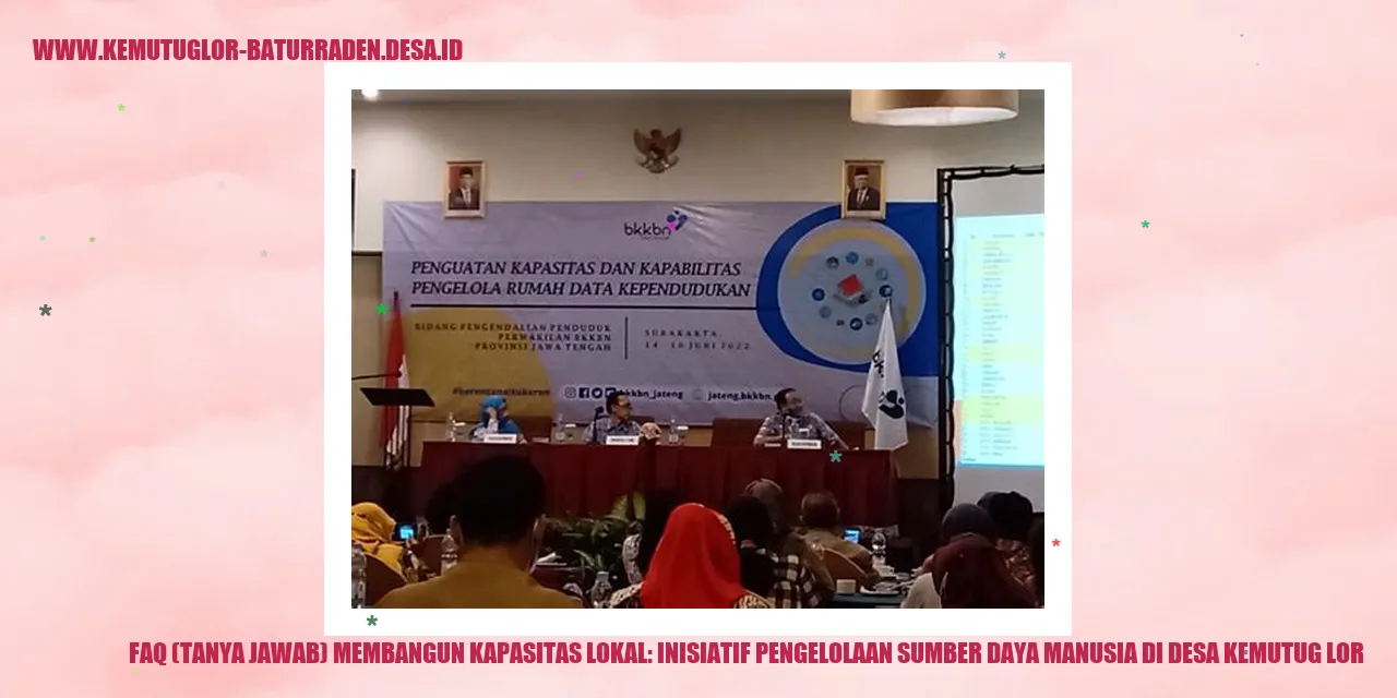 FAQ (Tanya Jawab) Membangun Kapasitas Lokal: Inisiatif Pengelolaan Sumber Daya Manusia di desa kemutug lor