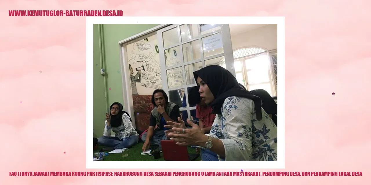 FAQ (Tanya Jawab) Membuka Ruang Partisipasi: Narahubung Desa sebagai Penghubung Utama Antara Masyarakat, Pendamping Desa, dan Pendamping Lokal Desa