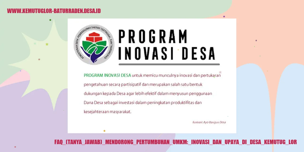 FAQ (Tanya Jawab) Mendorong Pertumbuhan UMKM: Inovasi dan Upaya di desa kemutug lor