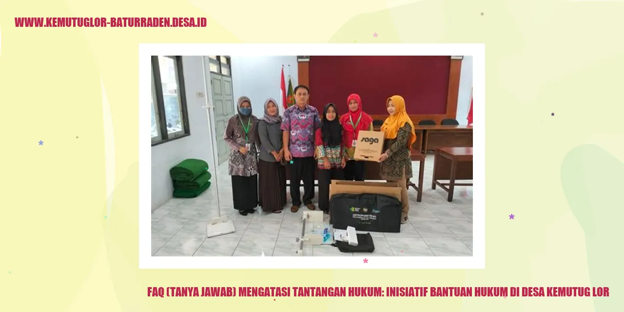 FAQ (Tanya Jawab) Mengatasi Tantangan Hukum: Inisiatif Bantuan Hukum di desa kemutug lor