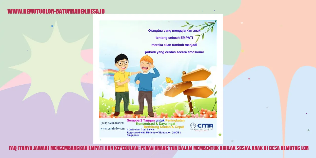 Tanya Jawab Mengembangkan Empati dan Kepedulian: Peran Orang Tua dalam Membentuk Akhlak Sosial Anak di Desa Kemutug Lor