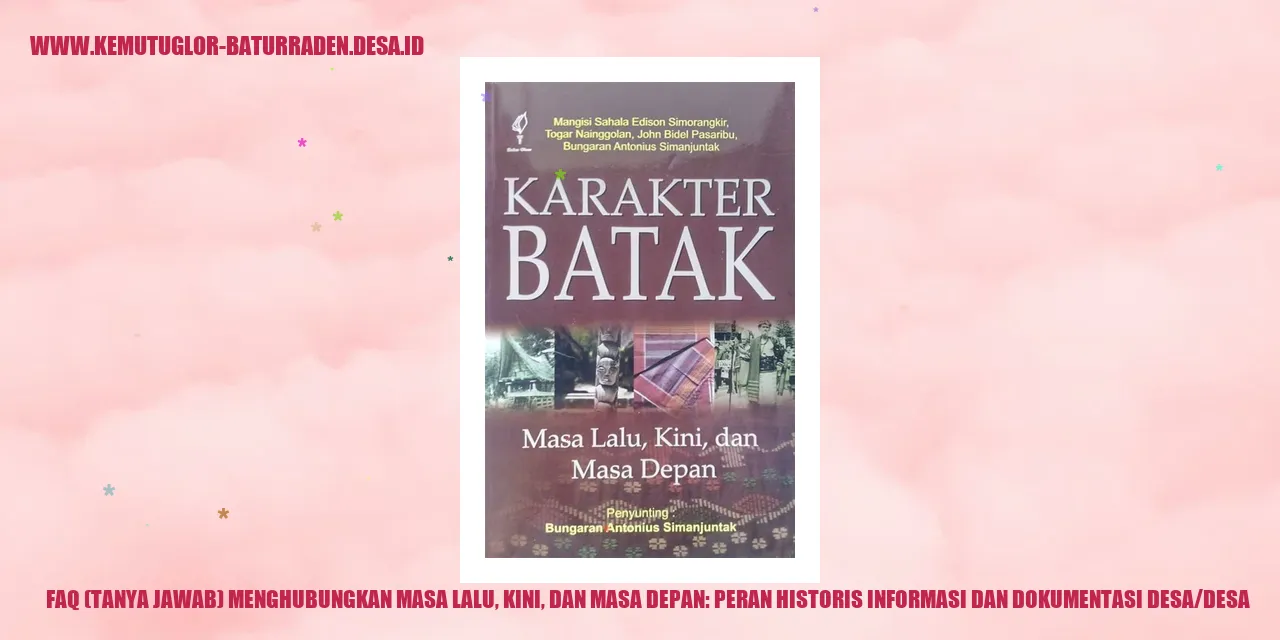 Masa Lalu, Kini, dan Masa Depan: Peran Historis Informasi dan Dokumentasi Desa/desa