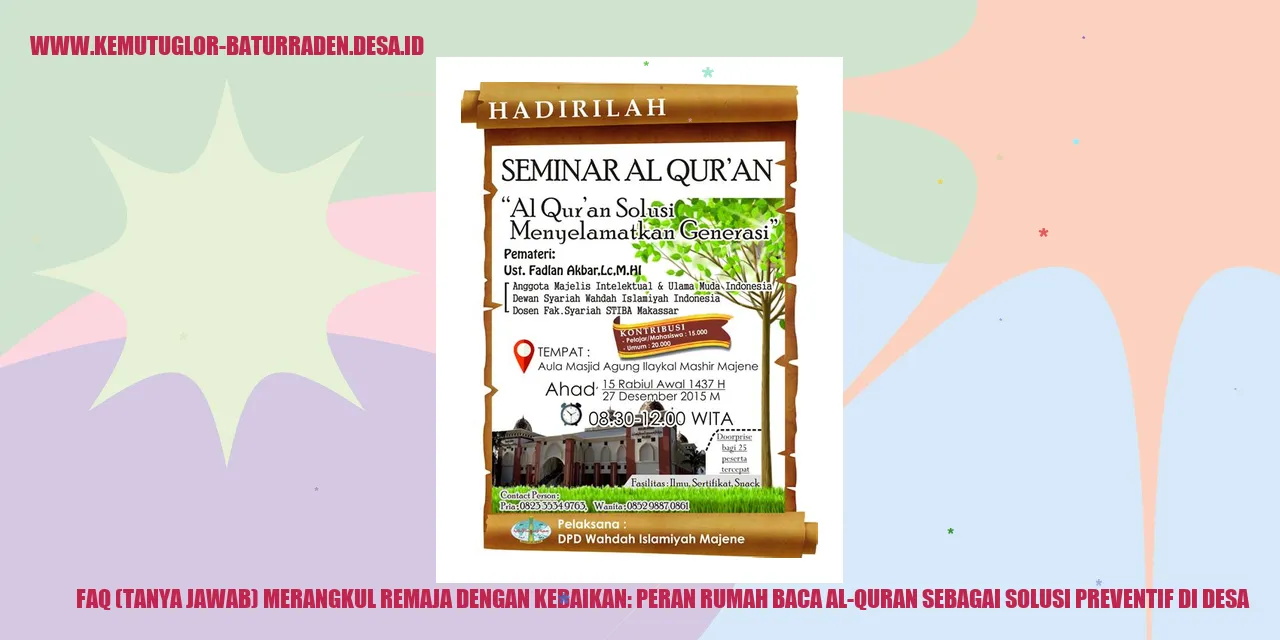 FAQ (Tanya Jawab) Merangkul Remaja dengan Kebaikan: Peran Rumah Baca Al-Quran sebagai Solusi Preventif di desa