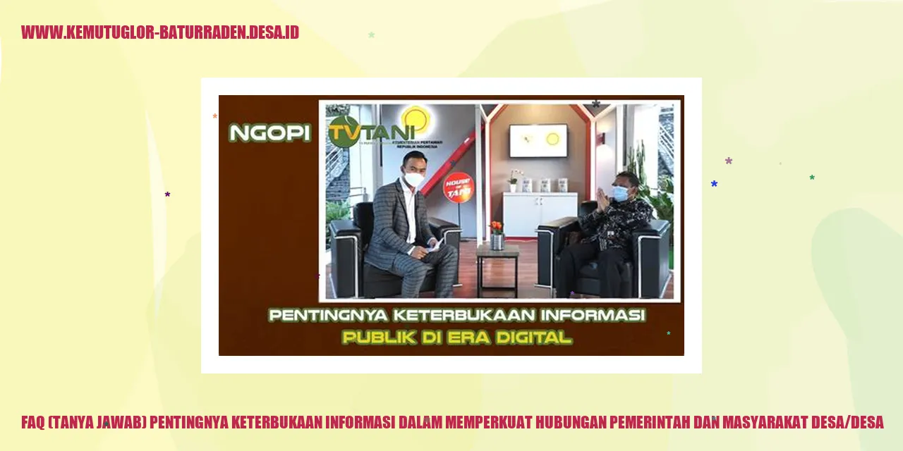 Pentingnya Keterbukaan Informasi dalam Memperkuat Hubungan Pemerintah dan Masyarakat Desa