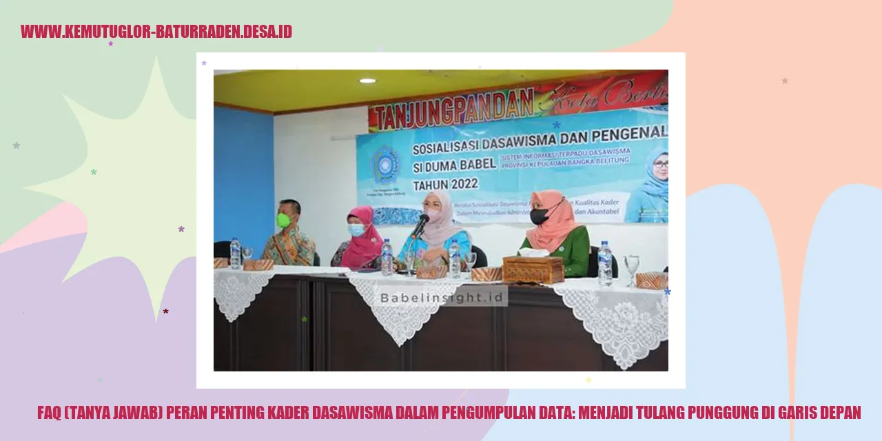 Peran Penting Kader Dasawisma dalam Pengumpulan Data
