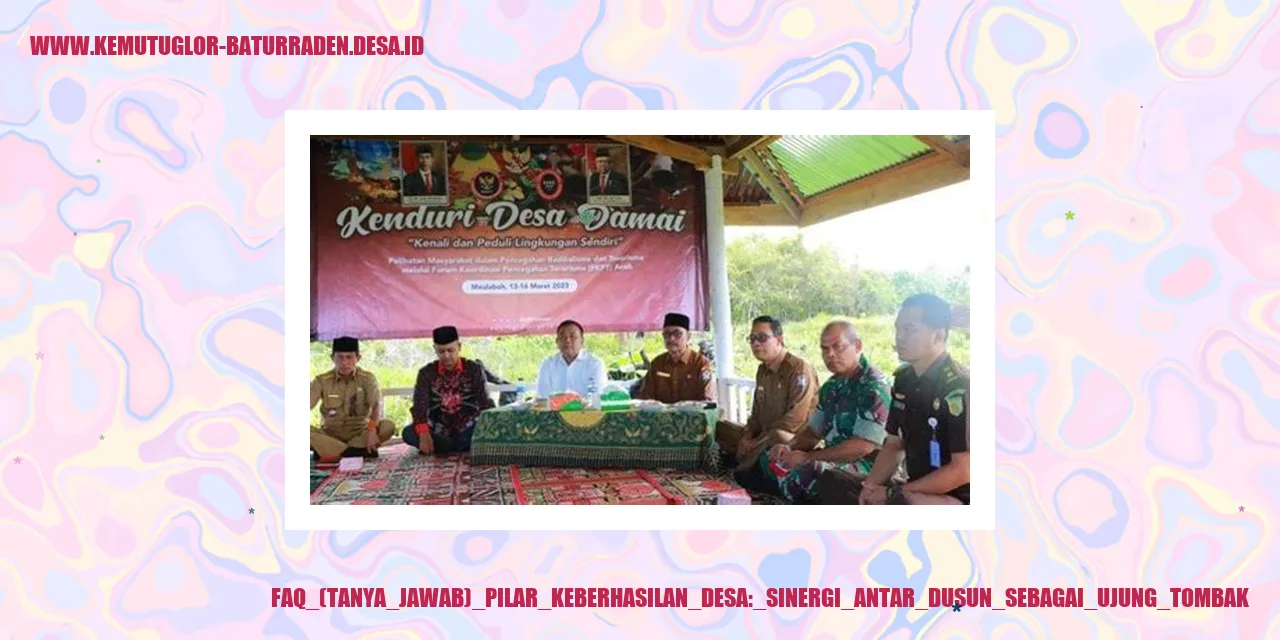 FAQ (Tanya Jawab) Pilar Keberhasilan desa: Sinergi Antar dusun sebagai Ujung Tombak