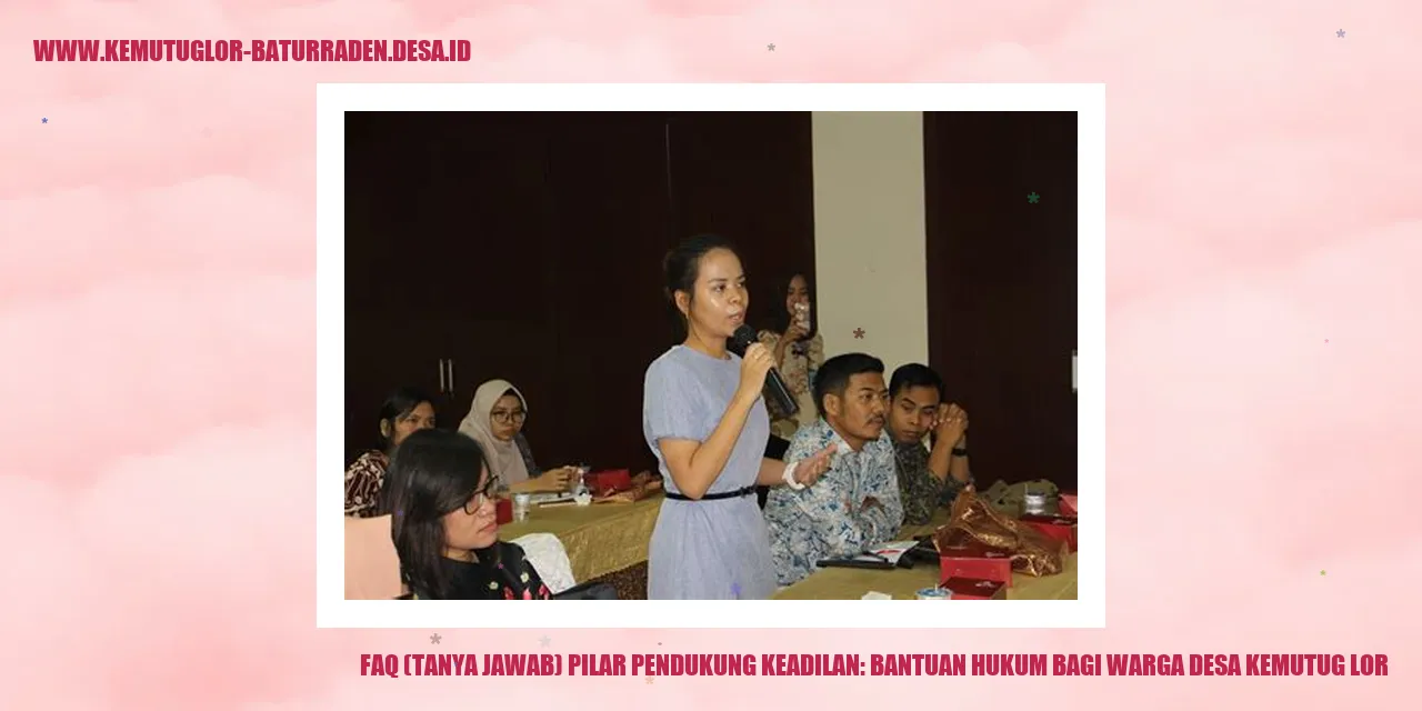 FAQ (Tanya Jawab) Pilar Pendukung Keadilan: Bantuan Hukum bagi Warga desa kemutug lor