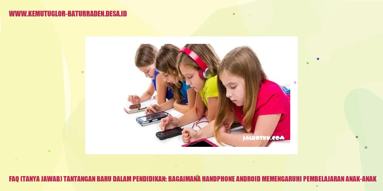 Handphone Android Memengaruhi Pembelajaran Anak-anak