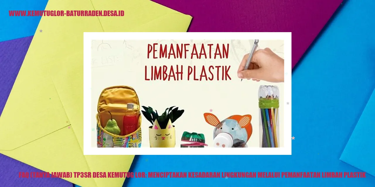 TP3SR Desa Kemutug Lor: Menciptakan Kesadaran Lingkungan melalui Pemanfaatan Limbah Plastik