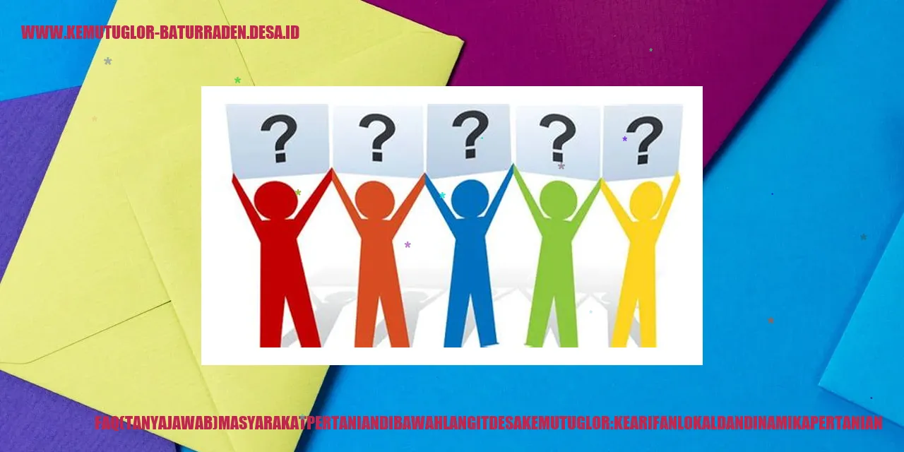 FAQ Masyarakat Pertanian di Bawah Langit Desa Kemutug Lor: Kearifan Lokal dan Dinamika Pertanian