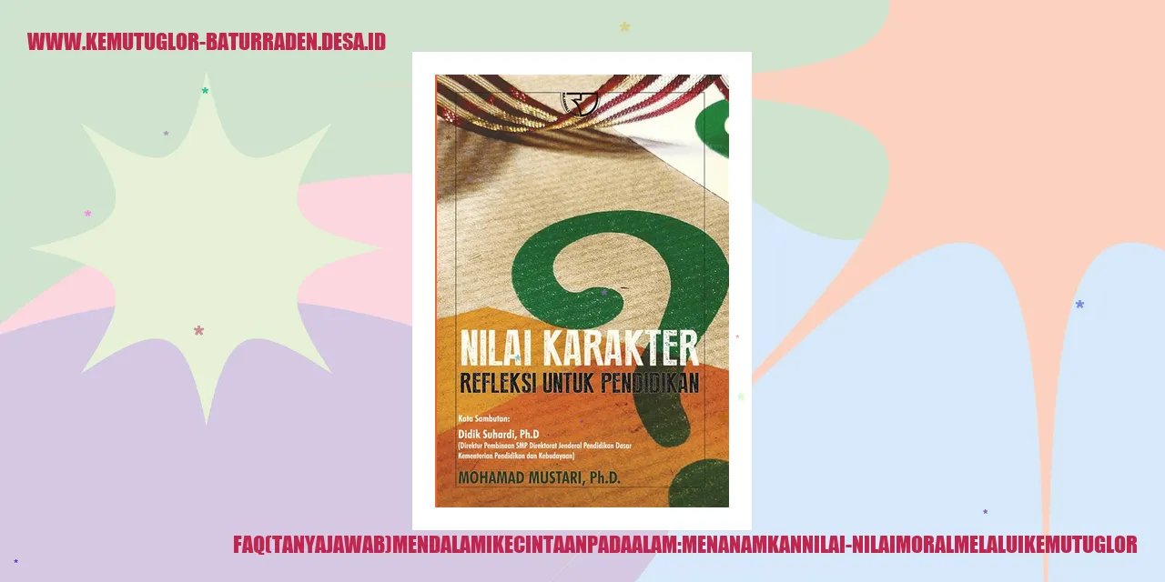 FAQ(TanyaJawab)MendalamiKecintaanpadaAlam:MenanamkanNilai-NilaiMoralmelaluikemutuglor