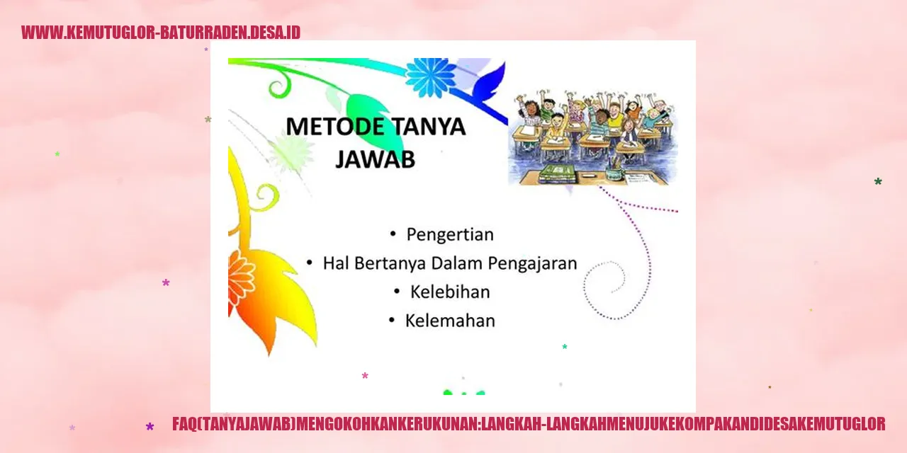 FAQ (Tanya Jawab) Mengokohkan Kerukunan: Langkah-Langkah Menuju Kekompakan di Desa Kemutug Lor