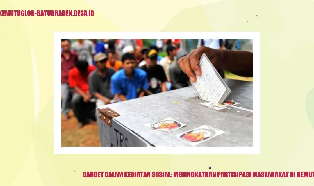 Gadget dalam Kegiatan Sosial: Meningkatkan Partisipasi Masyarakat di Kemutug Lor