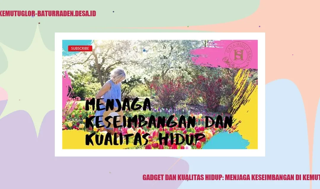 Mengubah Mindset kita Tentang Penggunaan Gadget