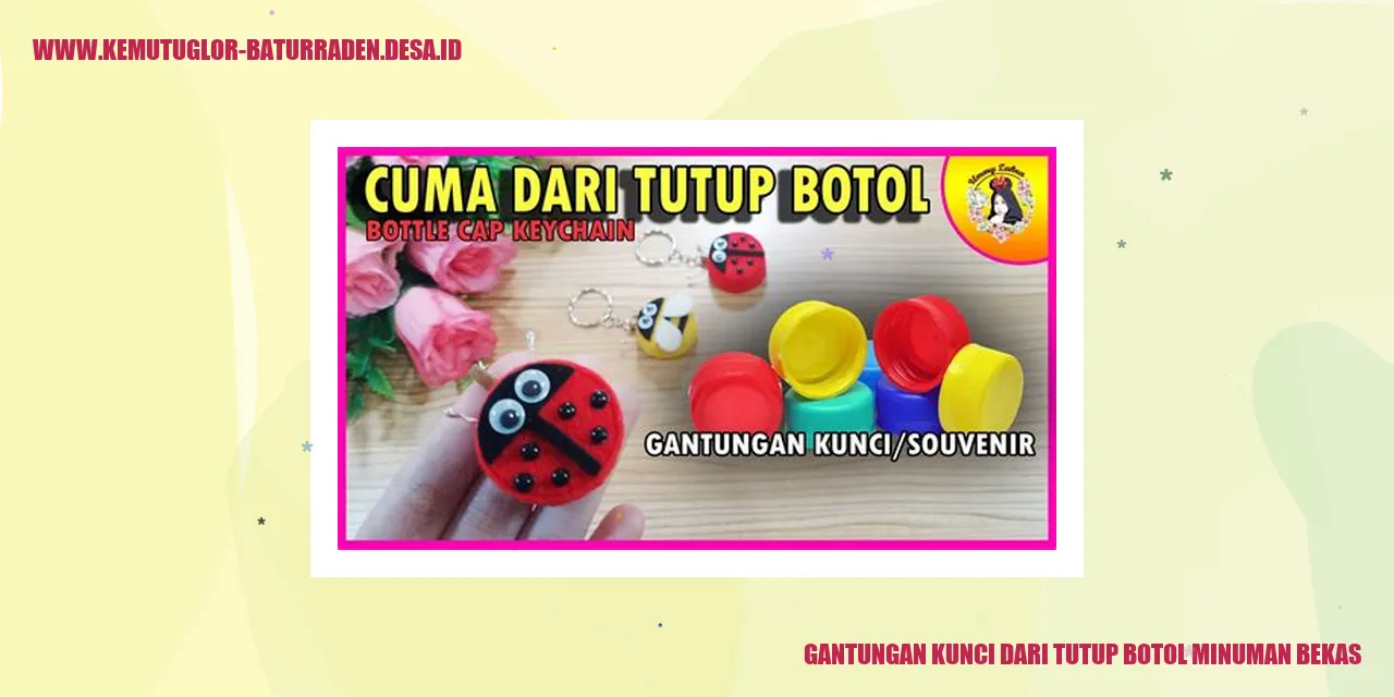 Gantungan Kunci dari Tutup Botol Minuman Bekas