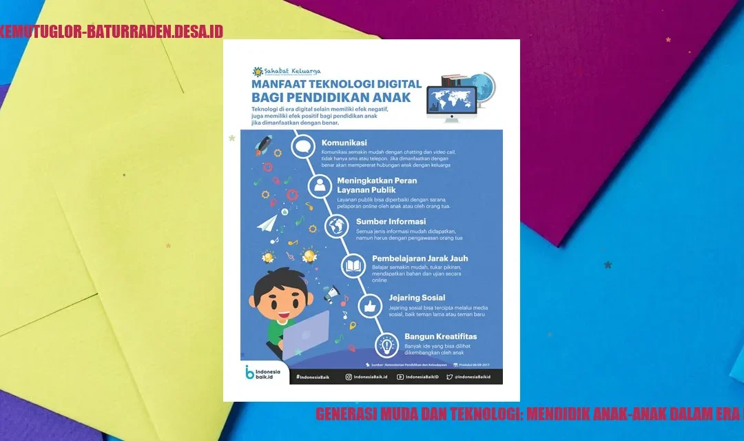 Generasi Muda dan Teknologi: Mendidik Anak-anak dalam Era Digital