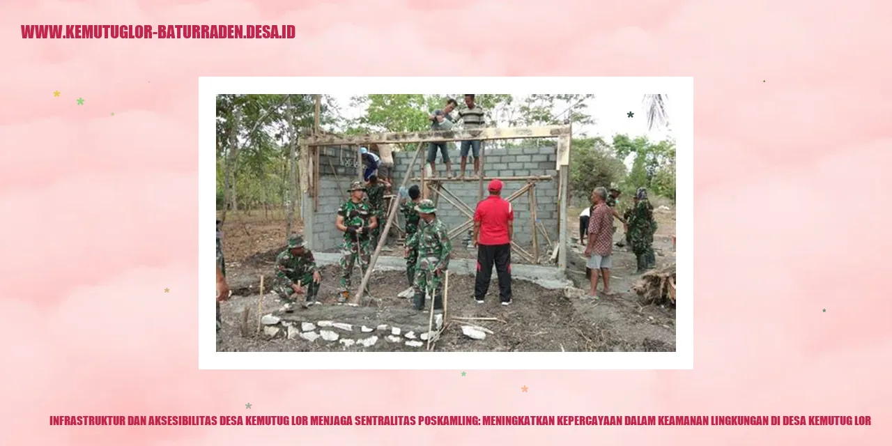 Infrastruktur dan Aksesibilitas Desa Kemutug Lor Menjaga Sentralitas poskamling: Meningkatkan Kepercayaan dalam Keamanan Lingkungan di desa kemutug lor