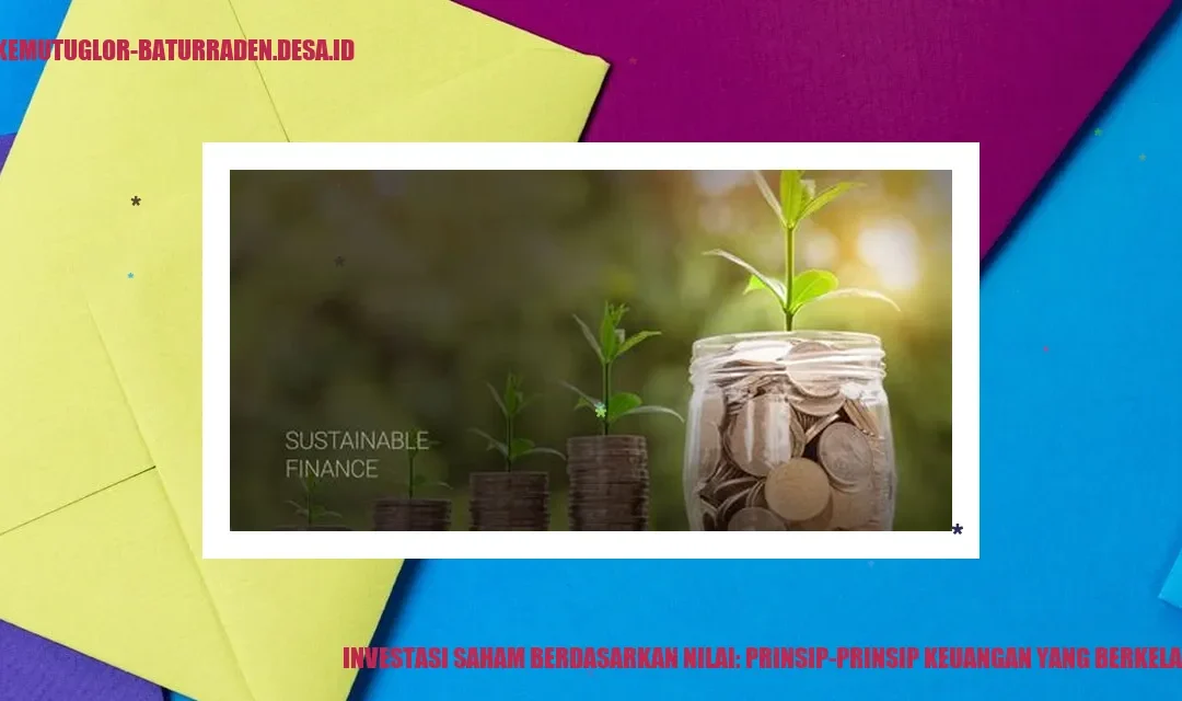 Investasi Saham Berdasarkan Nilai: Prinsip-prinsip Keuangan yang Berkelanjutan