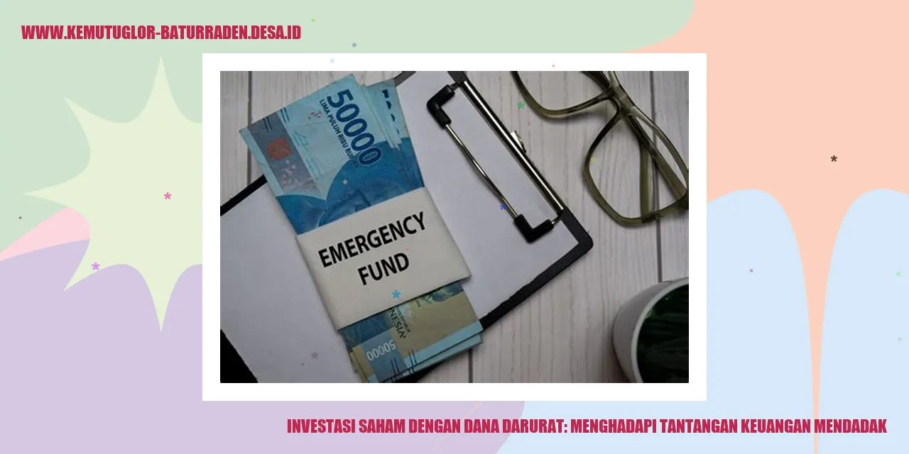 Investasi Saham dengan Dana Darurat: Menghadapi Tantangan Keuangan Mendadak