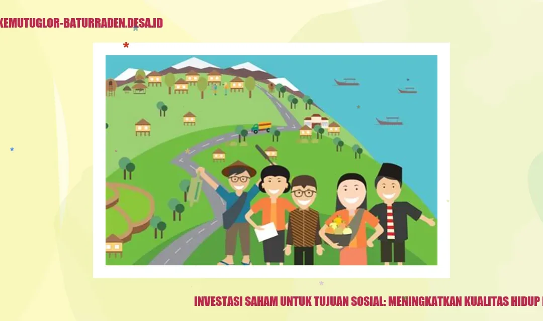 Investasi Saham untuk Tujuan Sosial: Meningkatkan Kualitas Hidup di Desa