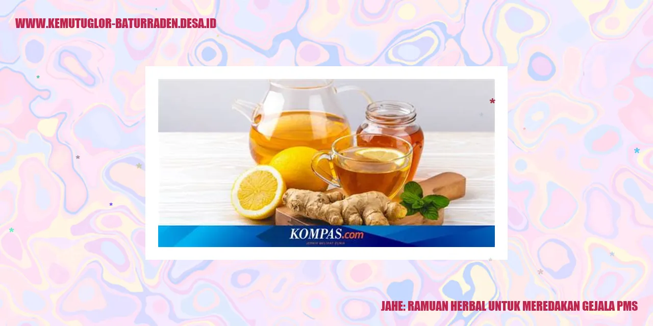 Jahe: Ramuan Herbal untuk Meredakan Gejala PMS