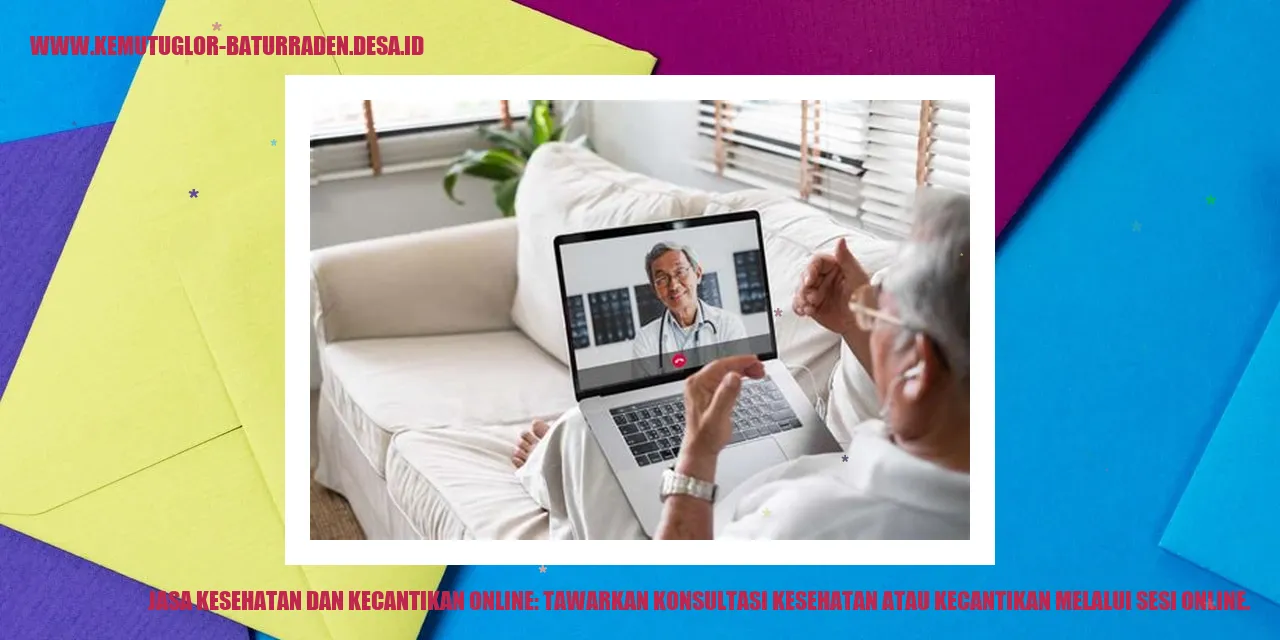 Jasa Kesehatan dan Kecantikan Online: Tawarkan konsultasi kesehatan atau kecantikan melalui sesi online.