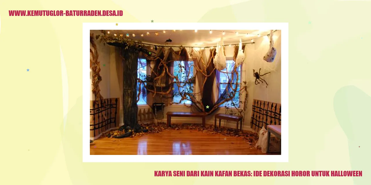 Karya Seni Dari Kain Kafan Bekas: Ide Dekorasi Horor untuk Halloween